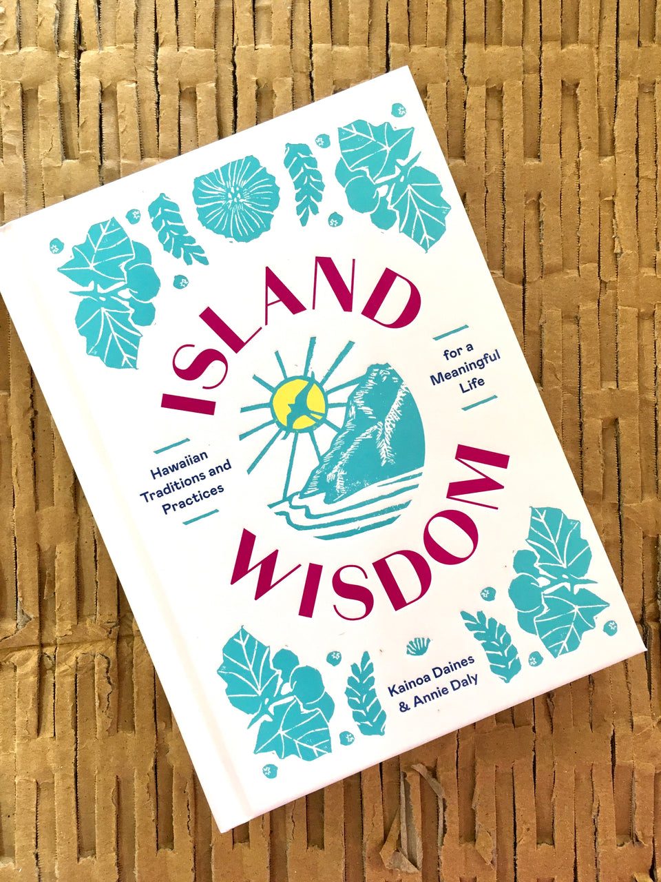 Island Wisdom book by Kaina Danie’s and Annie Daly