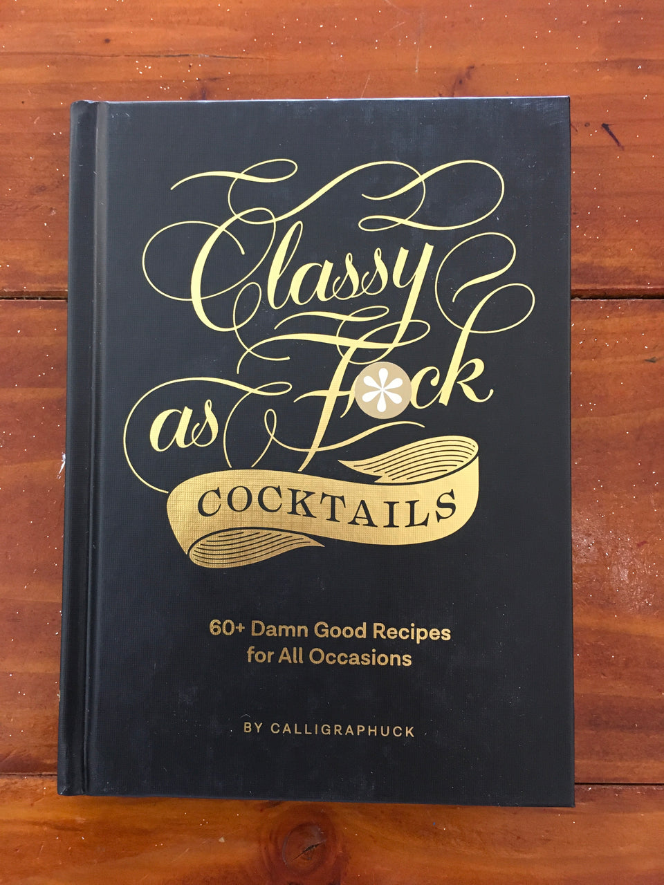 Classy as Fu@k Cocktail book